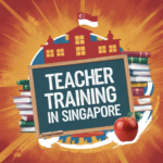 How Are Teachers Trained and Prepared for Singapore’s Education System