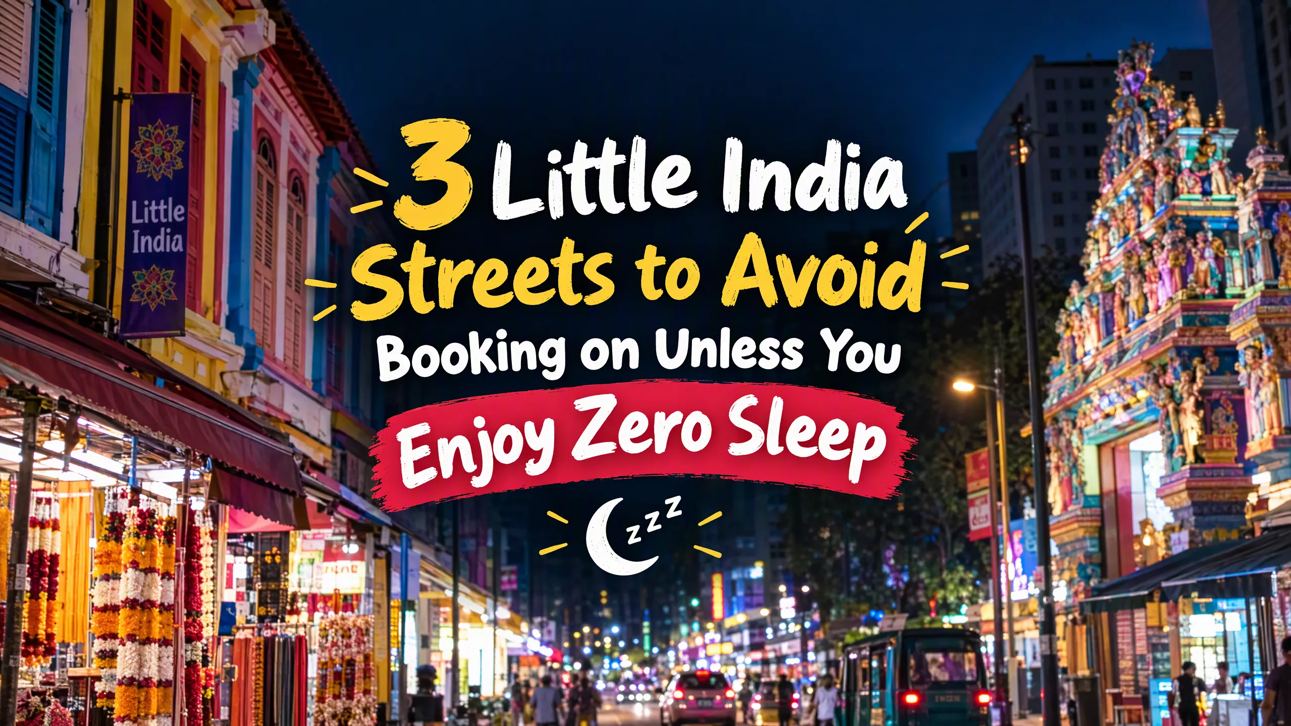 3 Little India Streets to Avoid Booking on Unless You Enjoy Zero Sleep