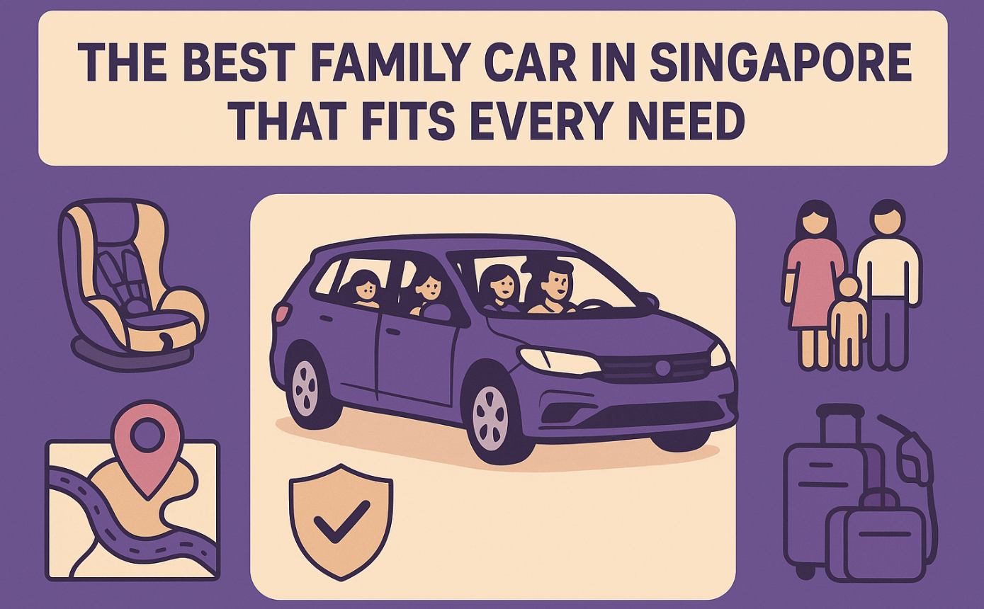 The best family car in singapore that fits every need