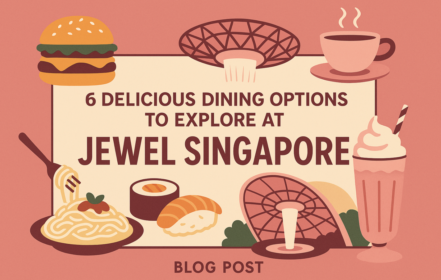 6 delicious dining options to explore at jewel singapore