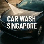 Save Time with Top Car Wash Services in Singapore
