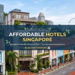 8 Affordable Hotels in Singapore with Modern Amenities